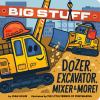 Go to record Big stuff dozer, excavator, mixer & more!