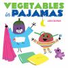 Go to record Vegetables in pajamas