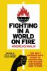 Go to record Fighting in a world on fire : the next generation's guide ...
