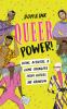 Go to record Queer power! : icons, activists & game changers from acros...