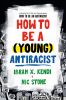 Go to record How to be a (young) antiracist