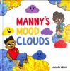 Go to record Manny's mood clouds : a story about moods and mood disorders