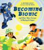 Go to record Becoming bionic, and other ways science is making us super