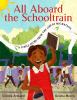 Go to record All aboard the schooltrain : a story from the Great Migrat...