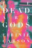Go to record The dead are gods : a memoir