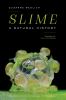 Go to record Slime : a natural history
