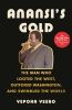 Go to record Anansi's gold : the man who looted the West, outfoxed Wash...