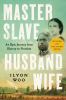 Go to record Master slave husband wife : an epic journey from slavery t...