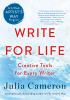 Go to record Write for life : creative tools for every writer : a six-w...