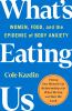 Go to record What's eating us : women, food, and the epidemic of body a...