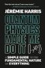 Go to record Quantum physics made me do it : a simple guide to the fund...