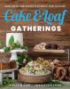 Go to record Cake & Loaf gatherings : sweet and savoury recipes to cele...