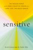 Go to record Sensitive : the hidden power of the highly sensitive perso...