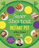 Go to record Super shortcut Instant Pot : the ultimate time-saving step...