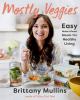 Go to record Mostly veggies : easy make-ahead meals for healthy living