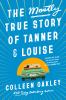 Go to record The mostly true story of Tanner & Louise : a novel
