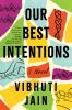 Go to record Our best intentions : a novel