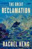 Go to record The great reclamation : a novel