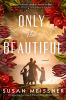 Go to record Only the beautiful : a novel