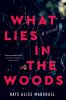 Go to record What lies in the woods : a novel