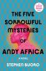 Go to record The five sorrowful mysteries of Andy Africa : a novel