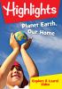 Go to record Highlights. Planet earth, our home