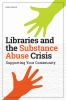 Go to record Libraries and the substance abuse crisis : supporting your...
