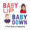 Go to record Baby up, baby down : a first book of opposites.