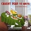 Go to record Caught dead to write : a Cat Latimer mystery