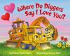 Go to record Where do diggers say I love you?