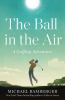 Go to record The ball in the air : a golfing adventure