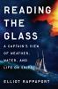 Go to record Reading the glass : a captain's view of weather, water, an...