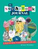 Go to record My scrapbook journal : a creative guide to scrapbooking an...