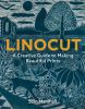 Go to record Linocut : a creative guide to making beautiful prints