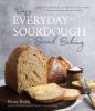 Go to record Easy everyday sourdough bread baking : beginner-friendly r...