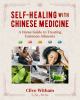 Go to record Self-healing with Chinese medicine : a home guide to treat...