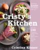 Go to record Cristy's kitchen : more than 130 scrumptious and nourishin...