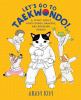 Go to record Let's go to taekwondo! : a story about persistence, braver...