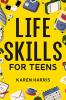 Go to record Life skills for teens : how to cook, clean, manage money, ...