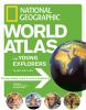 Go to record National Geographic world atlas for young explorers.