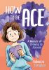 Go to record How to be ace : a memoir of growing up asexual