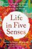 Go to record Life in five senses : how exploring the senses got me out ...