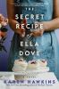 Go to record The secret recipe of Ella Dove : a novel