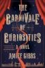 Go to record The Carnivale of Curiosities : a novel