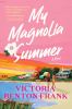 Go to record My magnolia summer : a novel