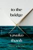 Go to record To the bridge : a novel