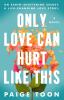 Go to record Only love can hurt like this : a novel