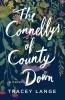 Go to record The Connellys of County Down : a novel