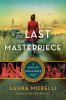 Go to record The last masterpiece : a novel of World War II Italy
