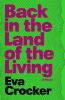 Go to record Back in the land of the living : a novel
